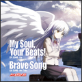 My Soul,Your Beats! / Brave Song